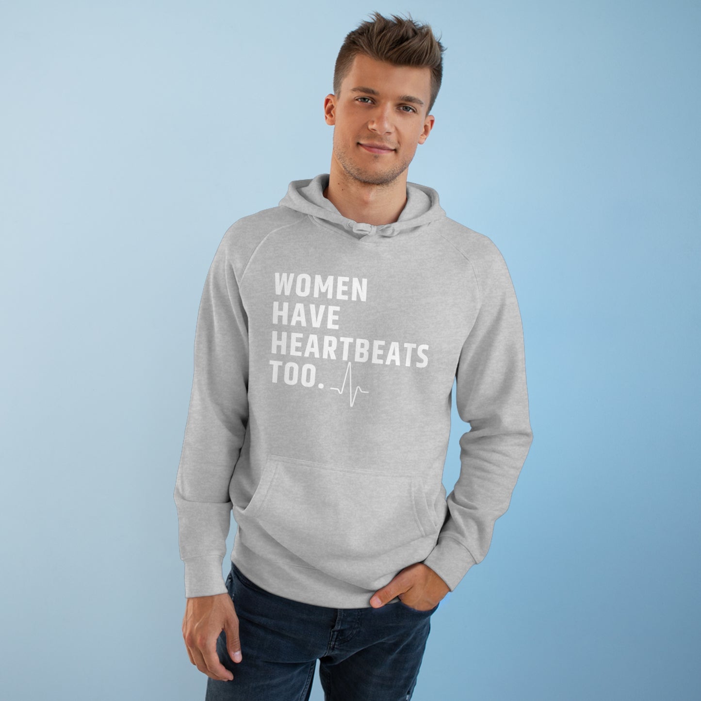 Women have heartbeats too Roe vs Wade Unisex Supply Hoodie