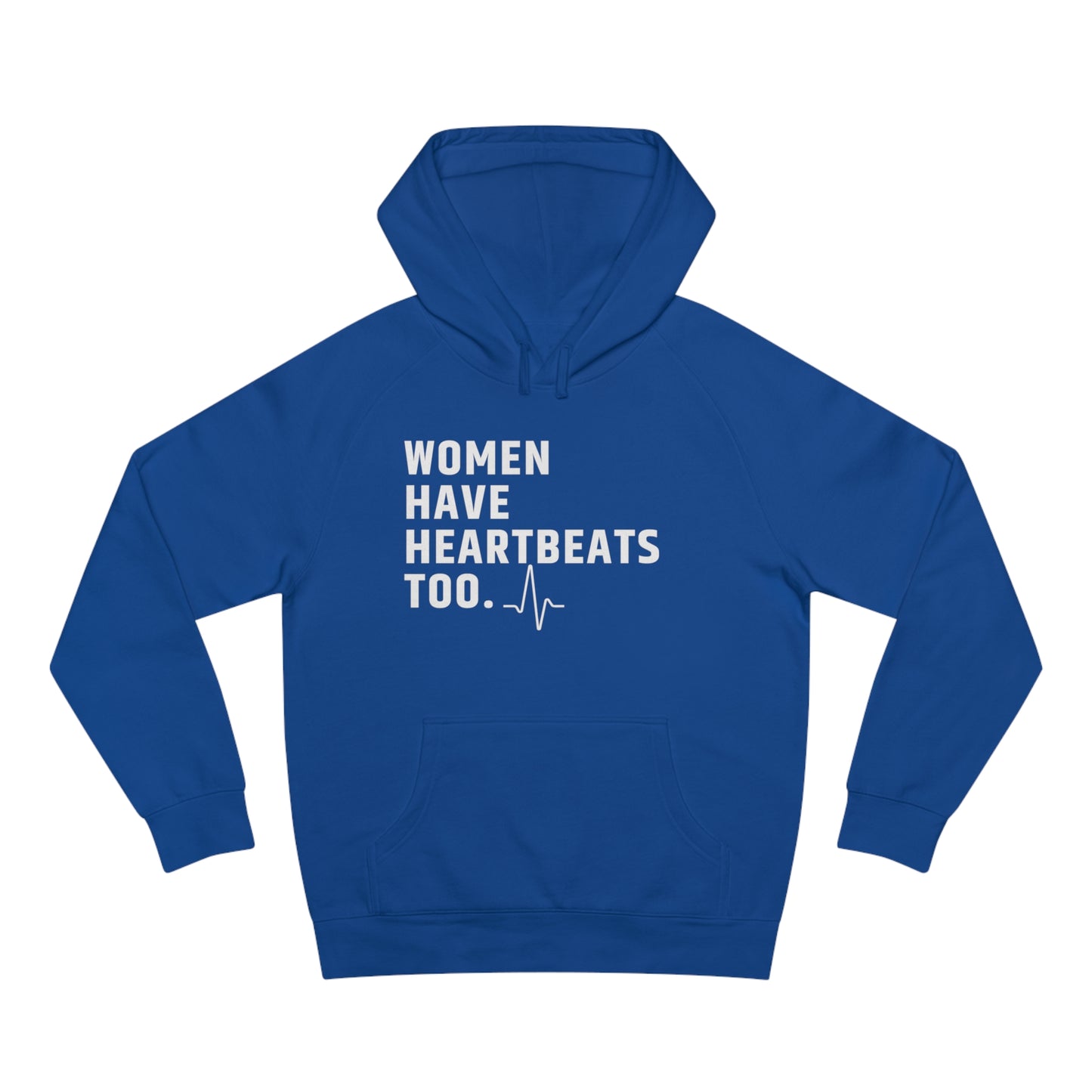 Women have heartbeats too Roe vs Wade Unisex Supply Hoodie