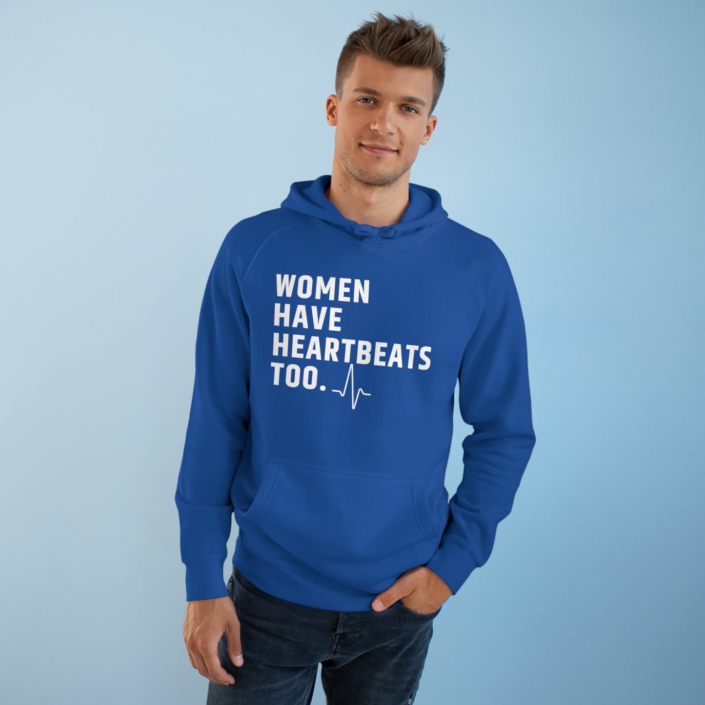 Women have heartbeats too Roe vs Wade Unisex Supply Hoodie