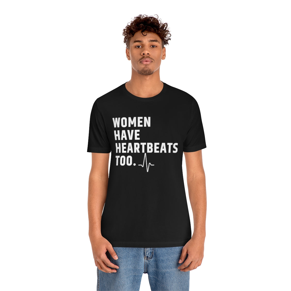 Roe vs Wade Women have Heartbeats too Unisex Super Soft Short Sleeve Tee