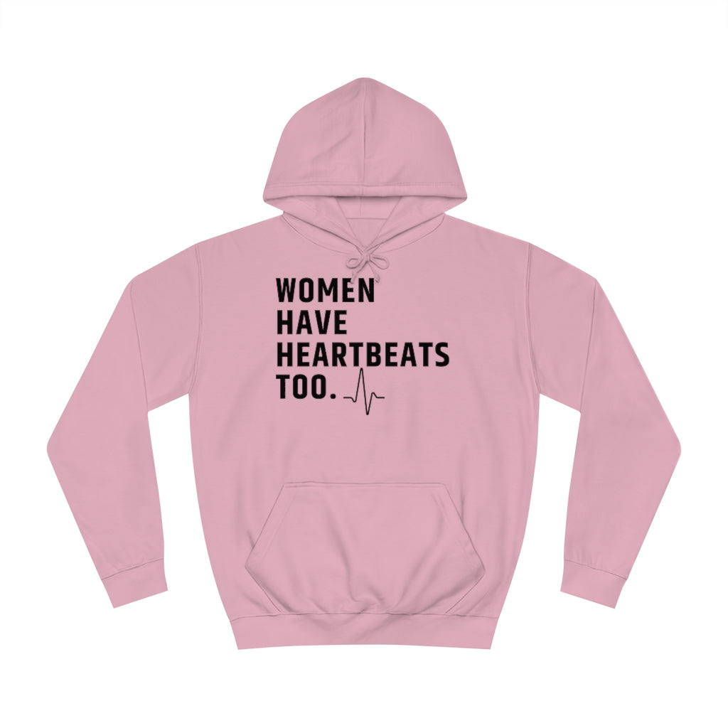 Roe vs Wade Women have heartbeats too Unisex College Hoodie