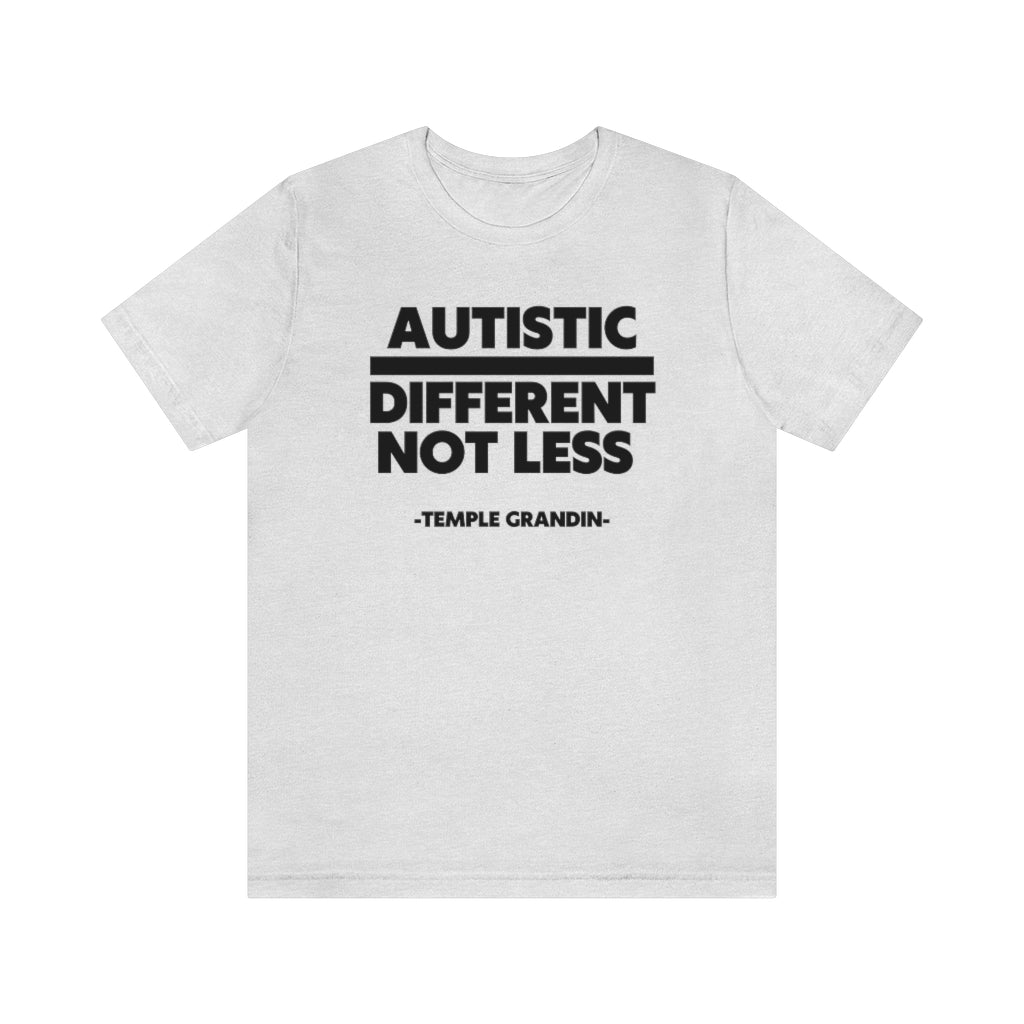 Autistic Different not less Unisex Jersey Short Sleeve Tee