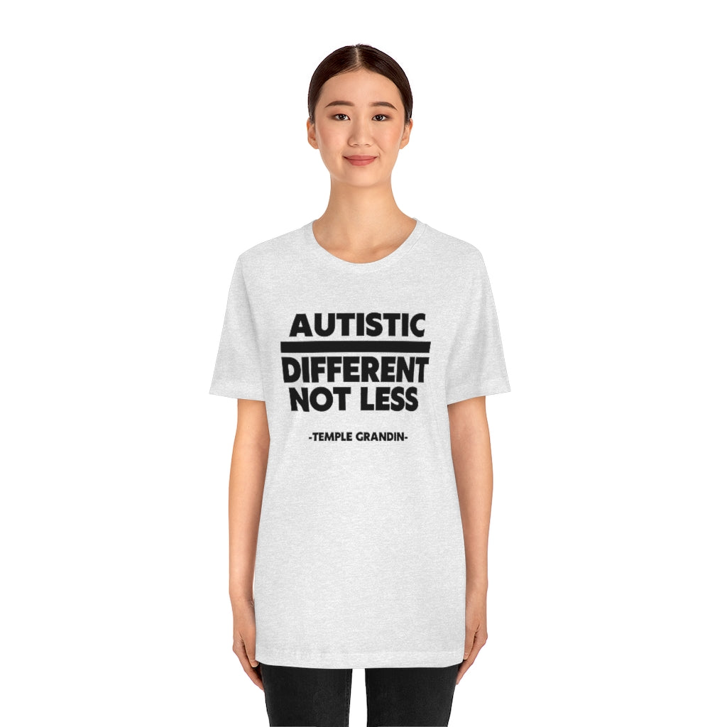 Autistic Different not less Unisex Jersey Short Sleeve Tee