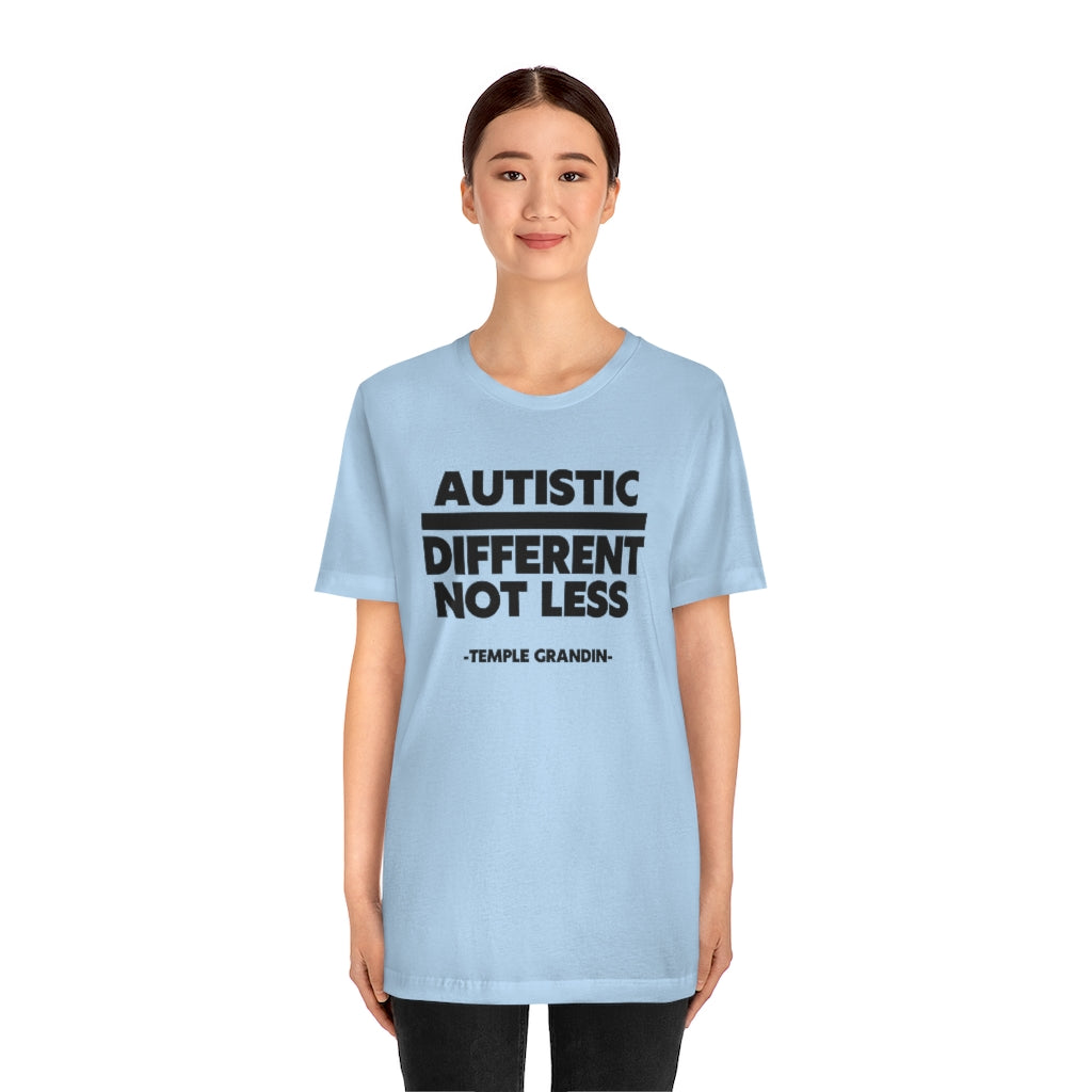 Autistic Different not less Unisex Jersey Short Sleeve Tee