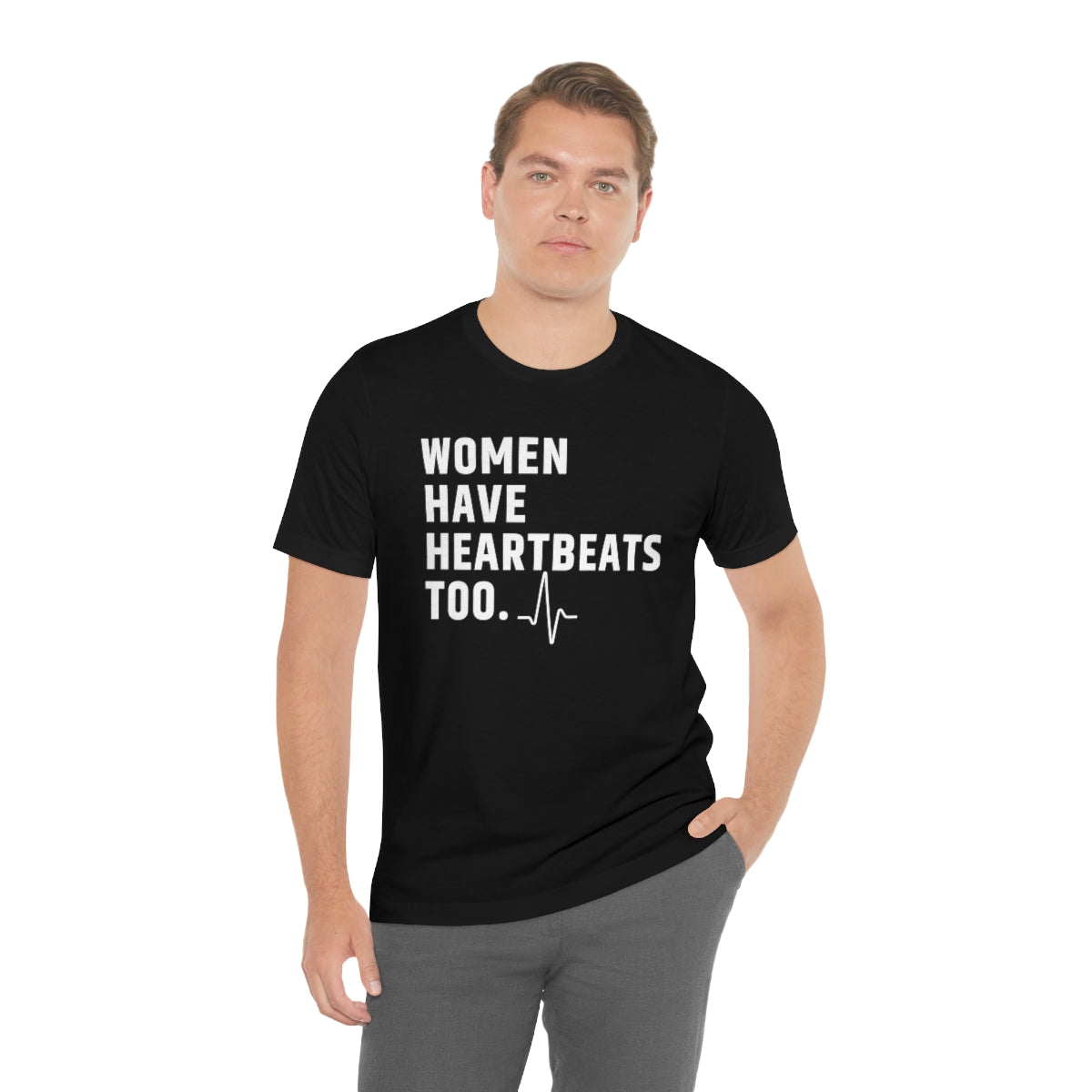 Roe vs Wade Women have Heartbeats too Unisex Super Soft Short Sleeve Tee