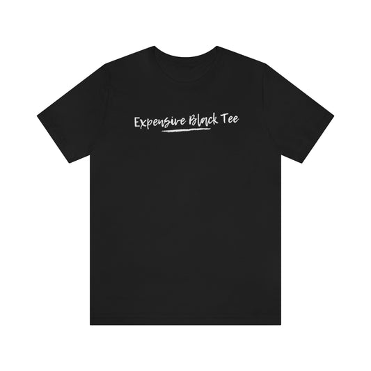 Expensive Unisex Black Short Sleeve 25% of the proceeds goes to Charity Tee T-Shirt