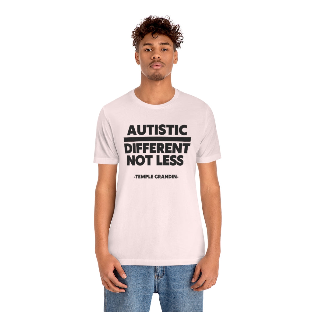 Autistic Different not less Unisex Jersey Short Sleeve Tee