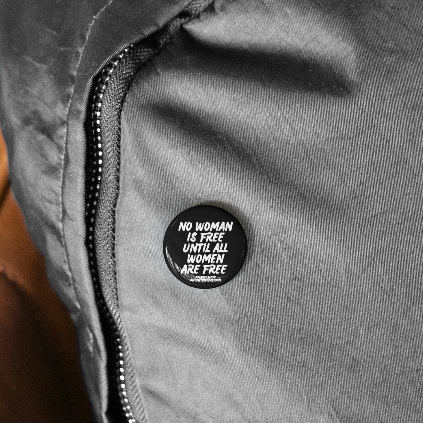 No woman is free until all women are free Mahsa Amini, Women Life Freedom Round Pins. 25% goes to Charity.