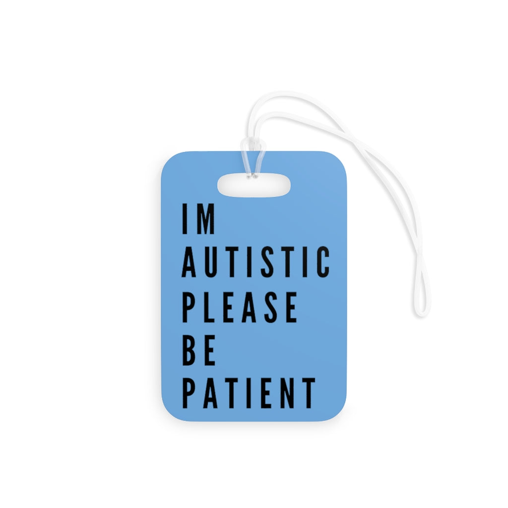 I Am autistic Please Be Patient Backpack Tag