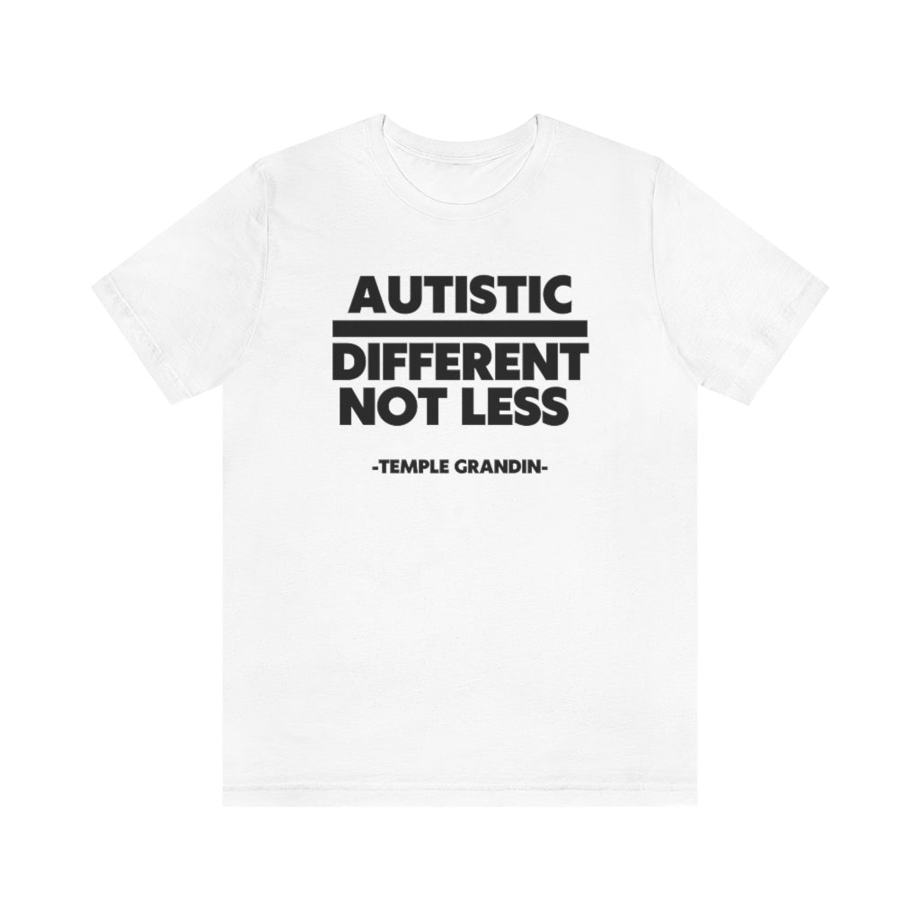 Autistic Different not less Unisex Jersey Short Sleeve Tee