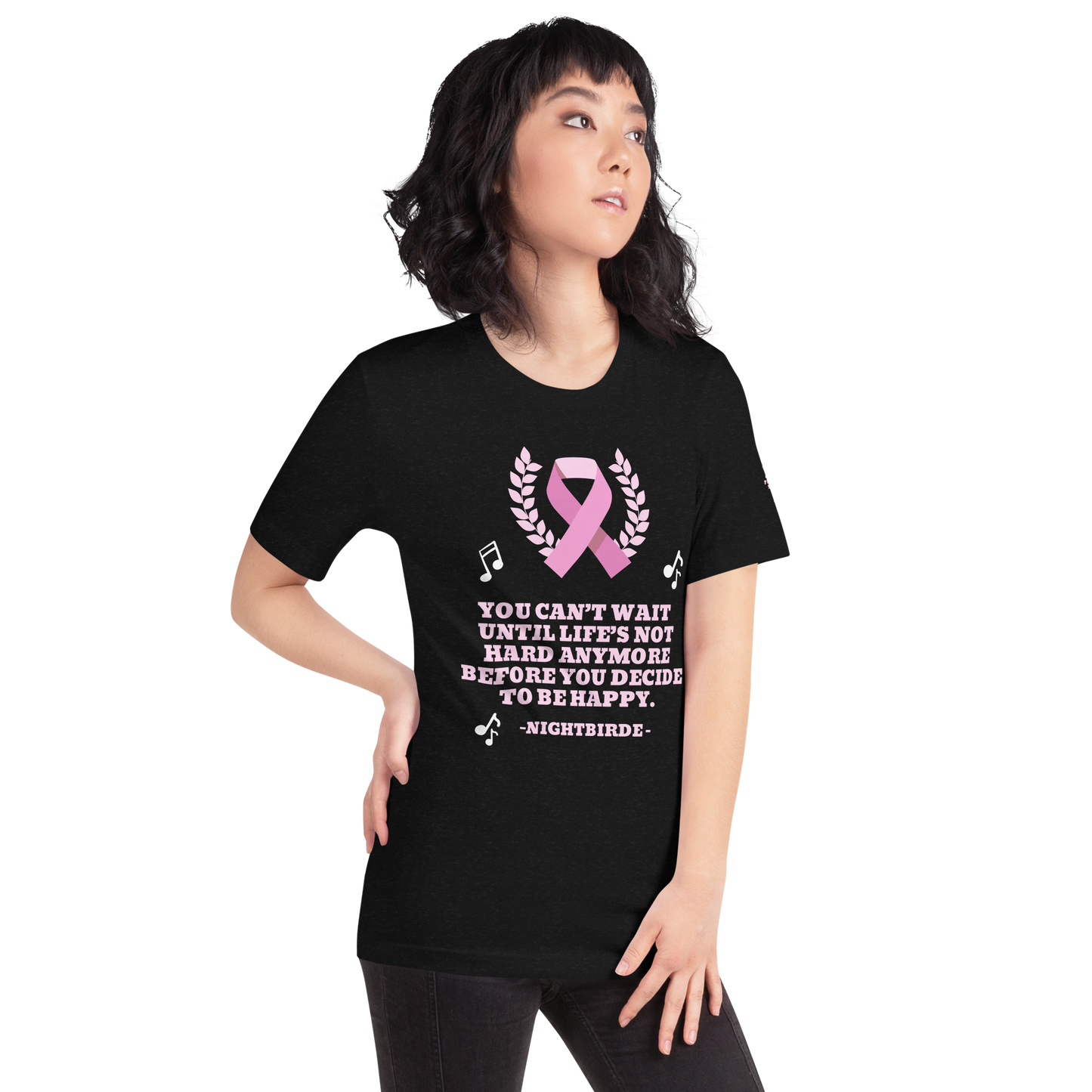 Unisex Inspirational breast cancer You can’t wait Until life’s not hard anymore Before you decide to be happy t-shirt NightBird Quote